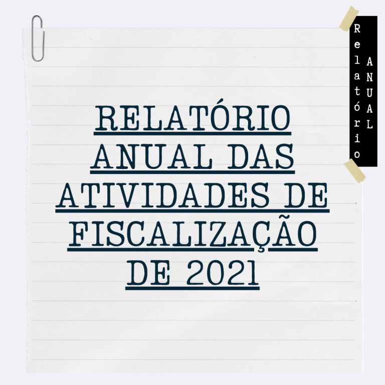 RELATÓRIO ANUAL DAS ATIVIDADES DE FISCALIZAÇÃO DE 2021