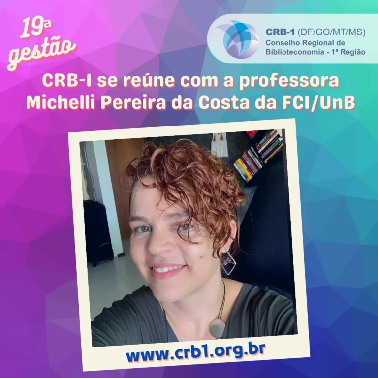 CRB-1 se reúne com a professora Michelli Pereira da Costa da FCI/UnB