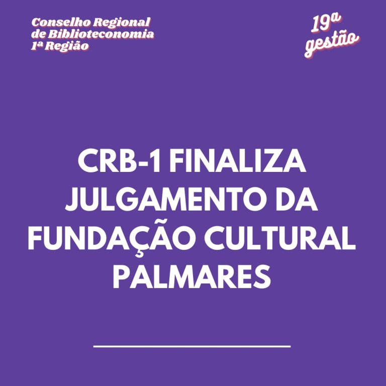CRB-1 FINALIZA JULGAMENTO DA FUNDAÇÃO CULTURAL PALMARES