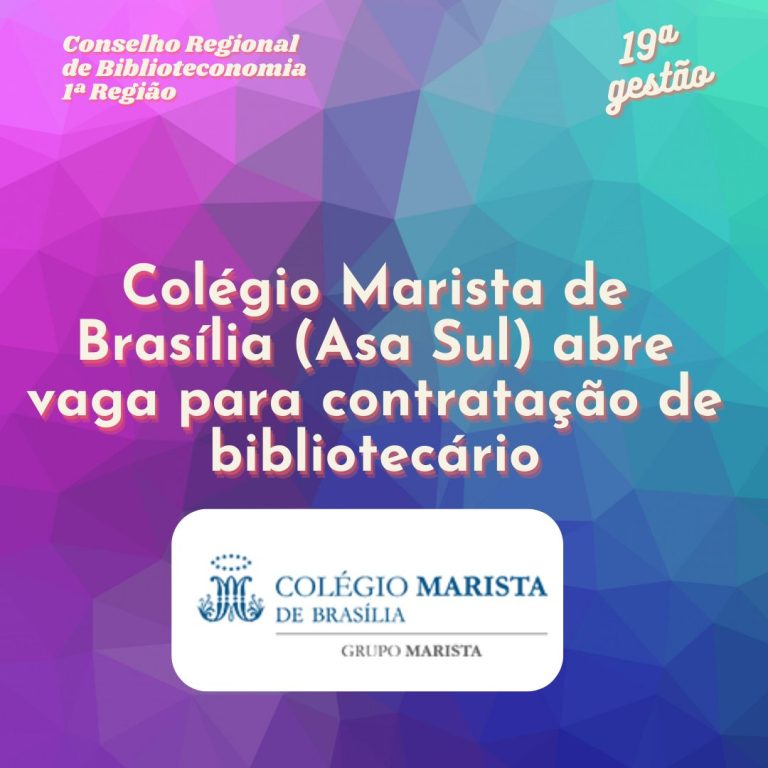 OPORTUNIDADE: COLÉGIO MARISTA DE BRASÍLIA (ASA SUL) ABRE VAGA PARA CONTRATAÇÃO DE BIBLIOTECÁRIO