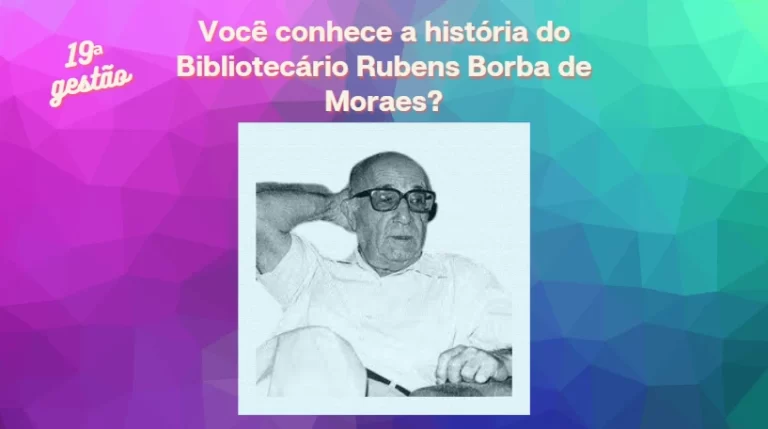 VOCÊ CONHECE A HISTÓRIA DO BIBLIOTECÁRIO RUBENS BORBA DE MORAES