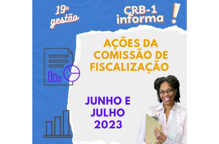 CRB-1 DIVULGA AS AÇÕES DA COMISSÃO DE FISCALIZAÇÃO, REFERENTE AOS MESES DE JUNHO E JULHO DE 2023