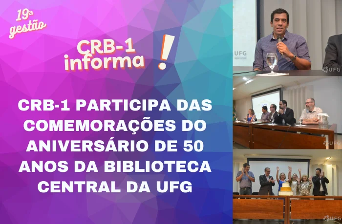 CRB-1 PARTICIPA DAS COMEMORAÇÕES DO ANIVERSÁRIO DE 50 ANOS DA BIBLIOTECA CENTRAL DA UFG