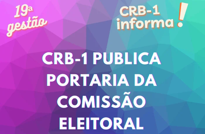 CRB-1 PUBLICA PORTARIA DA COMISSÃO ELEITORAL
