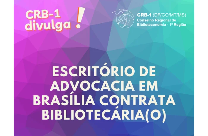 ESCRITÓRIO DE ADVOCACIA EM BRASÍLIA CONTRATA BIBLIOTECÁRIA(O)  ‌