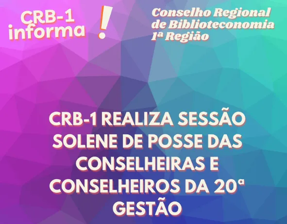 CRB-1 REALIZA SESSÃO SOLENE DE POSSE DAS CONSELHEIRAS E CONSELHEIROS DA 20ª GESTÃO