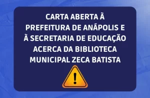 Carta Aberta À Prefeitura De Anápolis E À Secretaria De Educação Acerca Da Biblioteca Municipal Zeca Batista