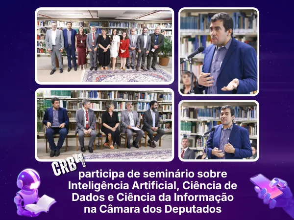 CRB-1 participa de seminário sobre Inteligência Artificial, Ciência de Dados e Ciência da Informação na Câmara dos Deputados